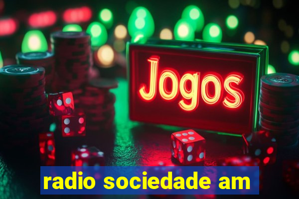 radio sociedade am